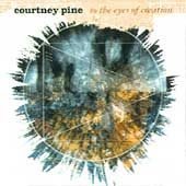 Courtney Pine/To The Eyes Of Creation